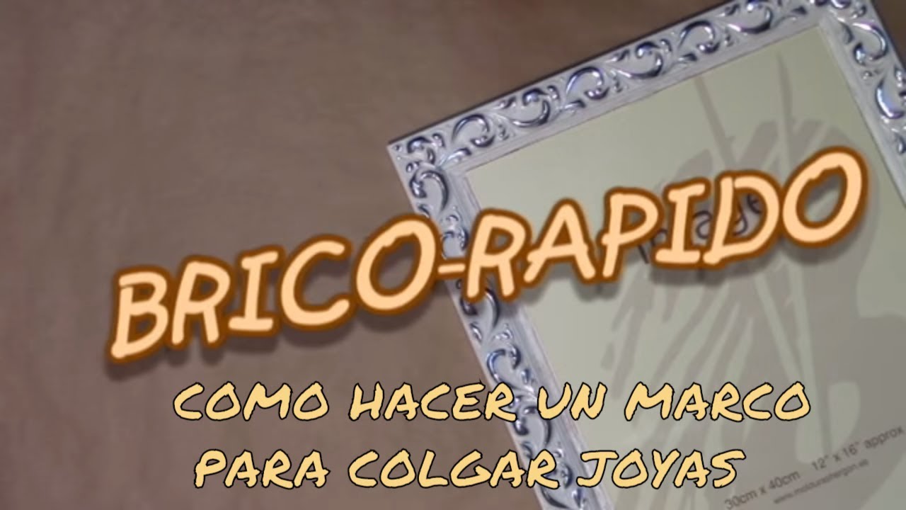 COMO HACER UN MARCO PARA COLGAR JOYAS