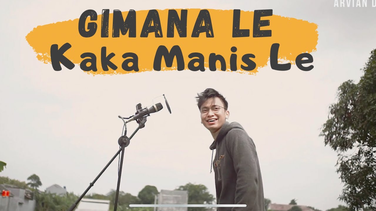GIMANA LE KAKA MANIS LE - Arvian Dwi Cover (Keroncong)