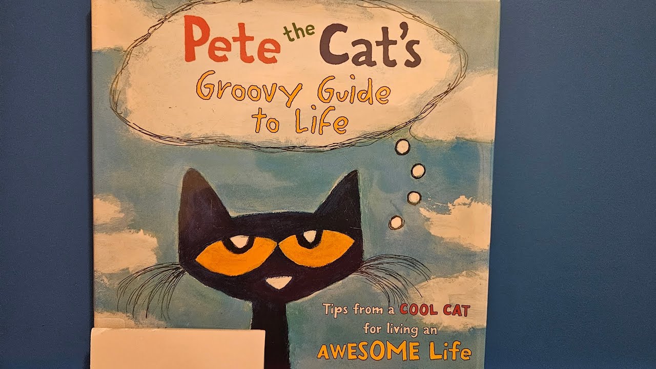 Pete the cats groovy Guide to life..