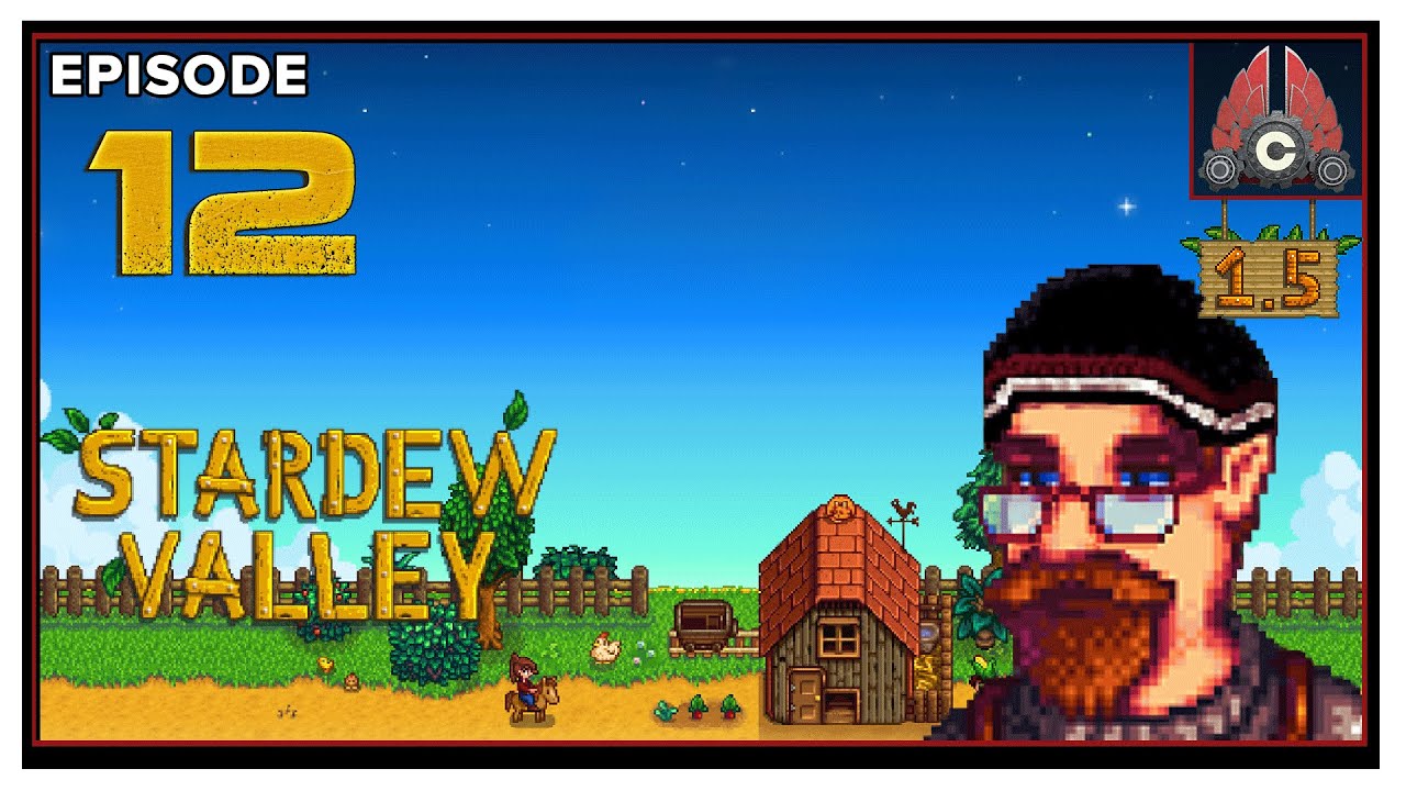 CohhCarnage Plays Stardew Valley Patch 1.5 - Episode 12