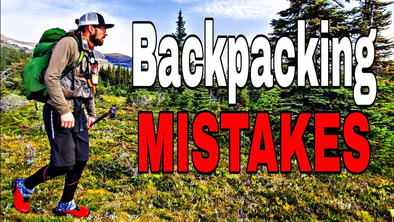 Backpacking MISTAKES You DON'T Want To Make!