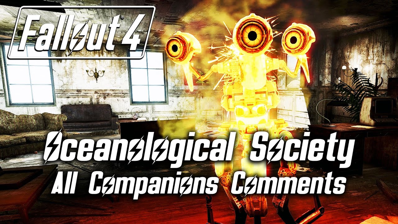 Fallout 4 — Океанологическое общество Наханта — Все комментарии компаньонов