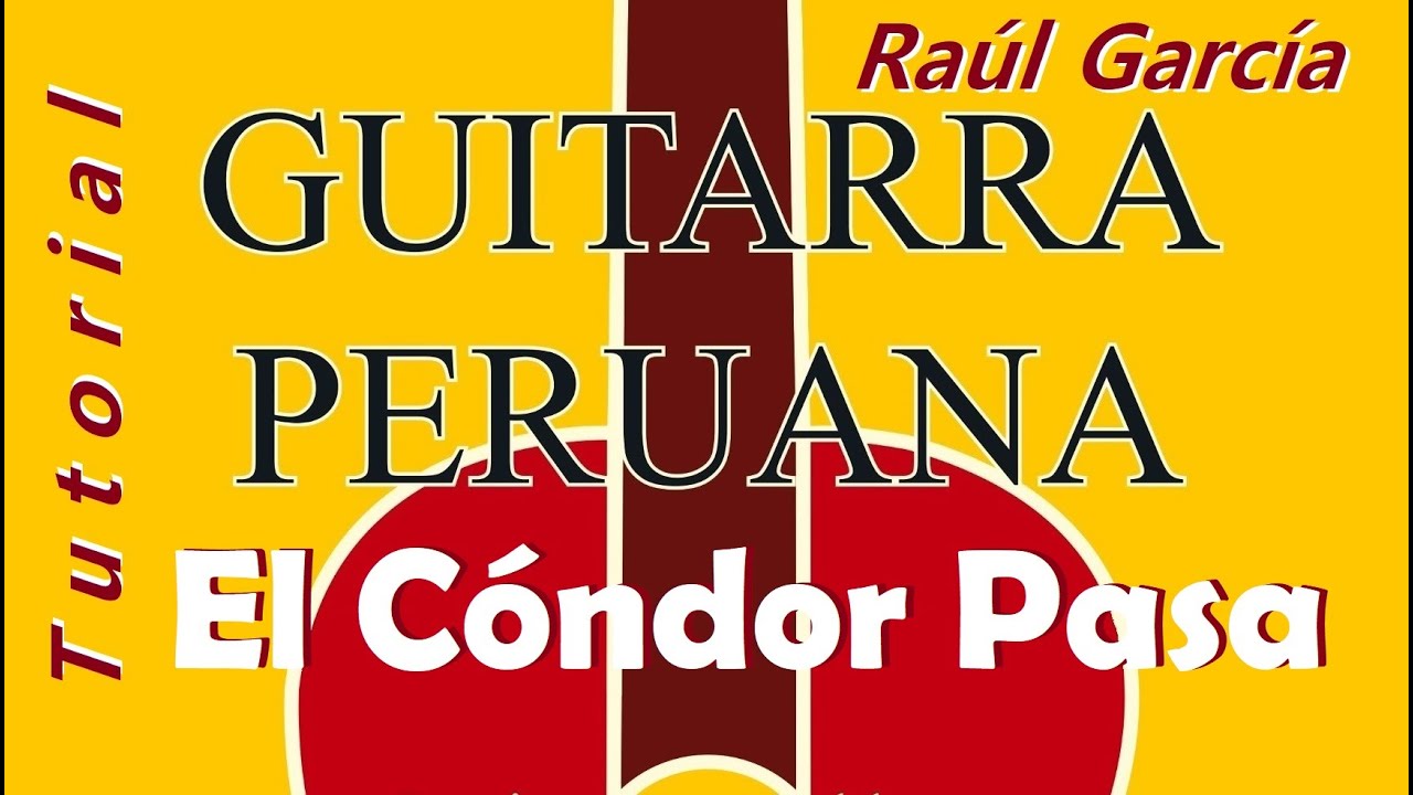 EL CÓNDOR PASA - Cashua / Raúl García Zárate / Partitura y Tablatura completa