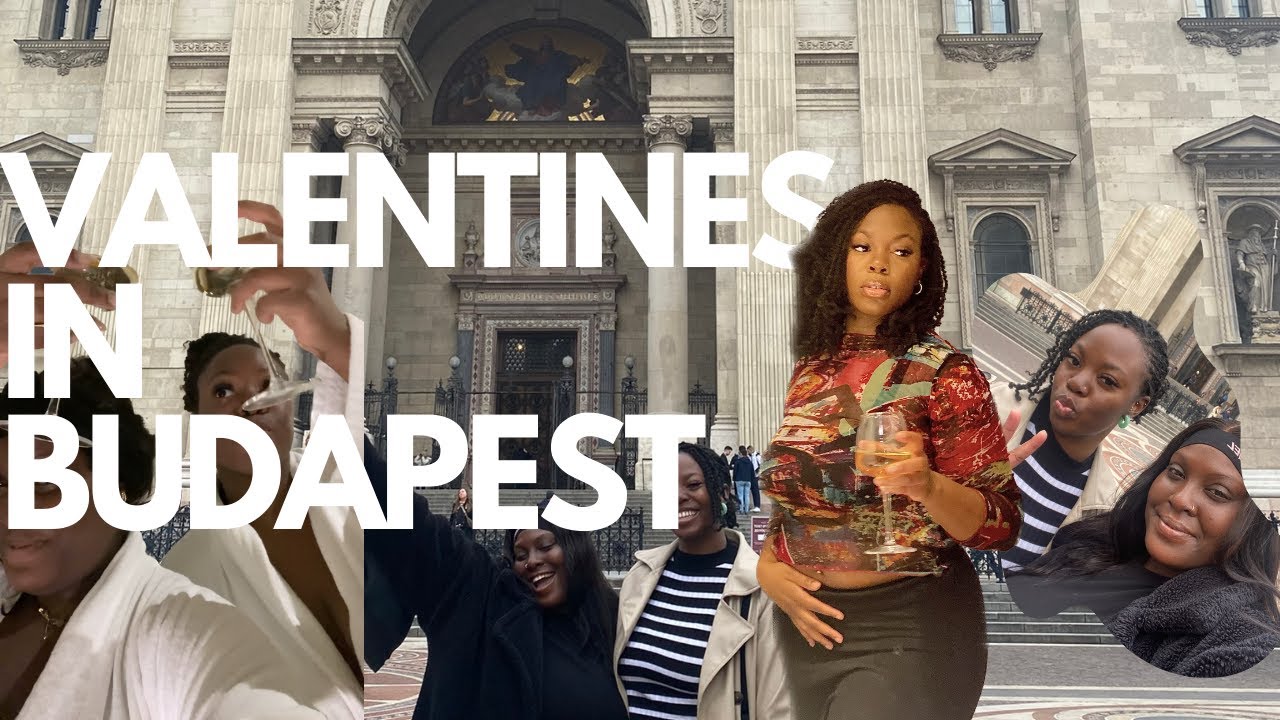 Valentines Vlog | Galentines in Budapest. A time was had!