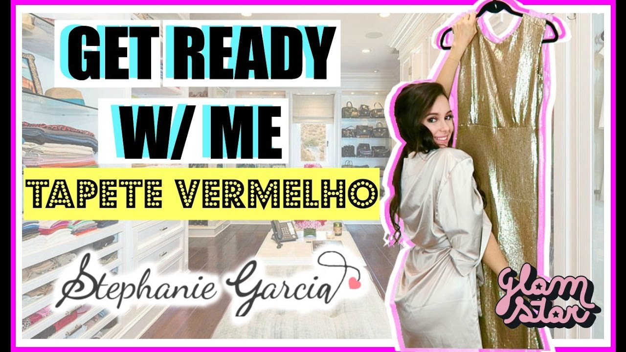 Get Ready W/ Me! Festa Tapete Vermelho! (Arrume-se Comigo) | Stephanie Garcia