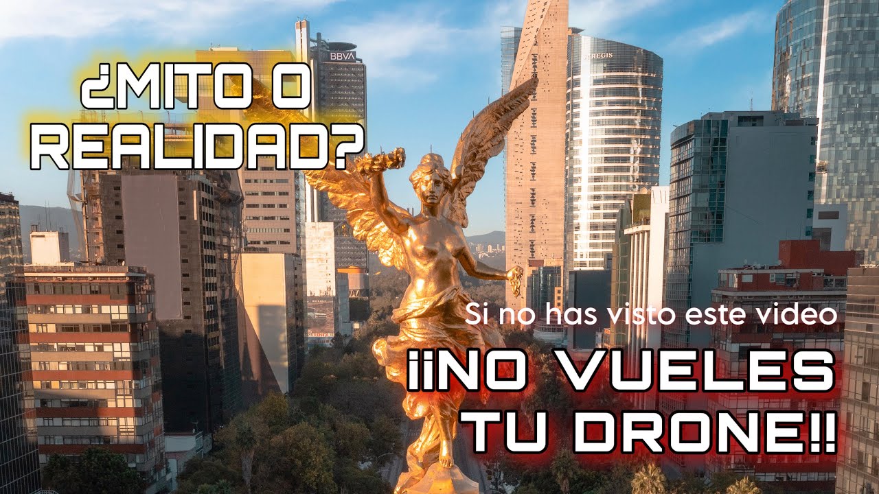 Puedo volar un drone en el ángel de la Independencia? - CDMX - Mito o realidad?