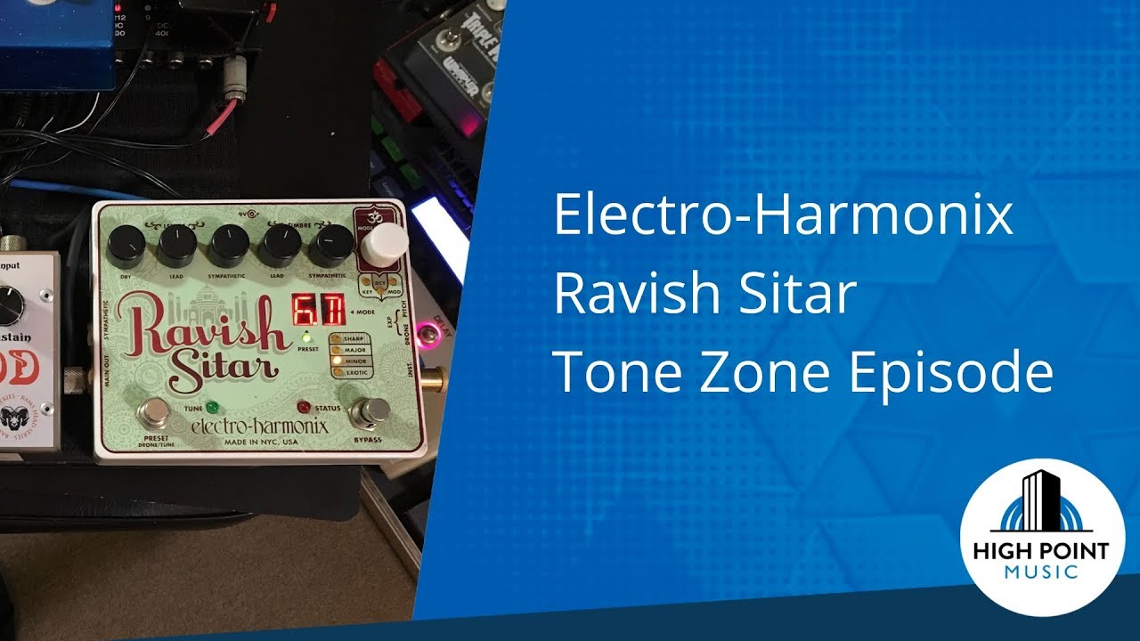Electro-Harmonix:Ravish Sitar (Tone Zone Episode)