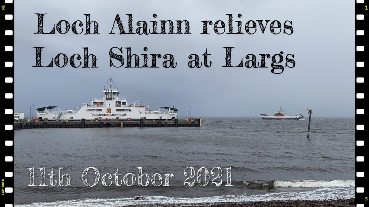 Loch Alainn arrives to relieve Loch Shira at Largs 11th October 2021