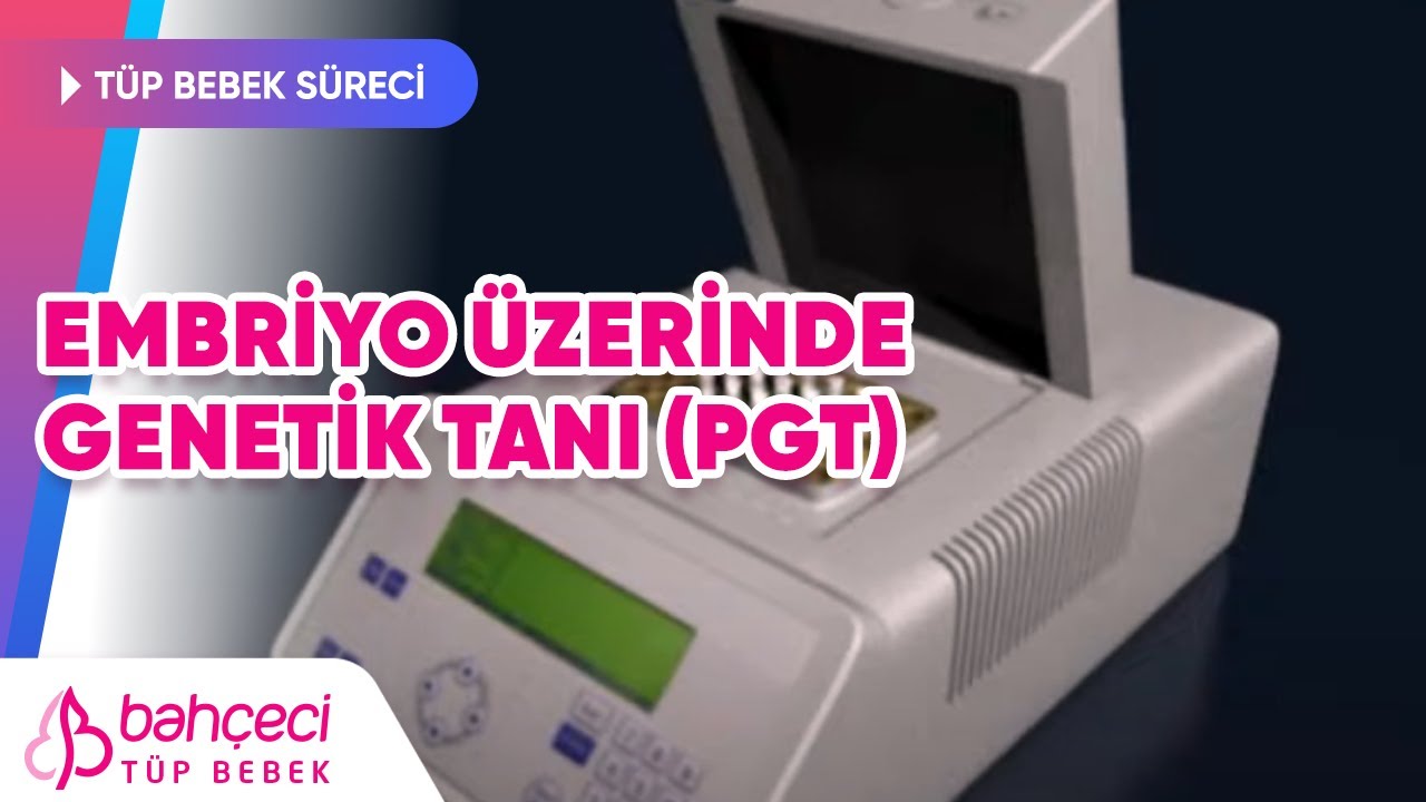 Embriyo Üzerinde Genetik Tanı (PGT)