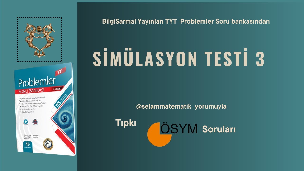 Simülasyon Testi 3 (TYT'de böyle çıkar) Bilgi Sarmal Problemler Çözümleri