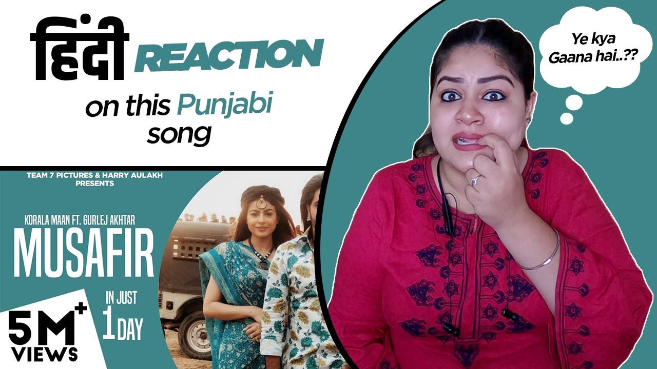 Reaction on Musafir || Korala Maan || Gurlez Akhtar ||
