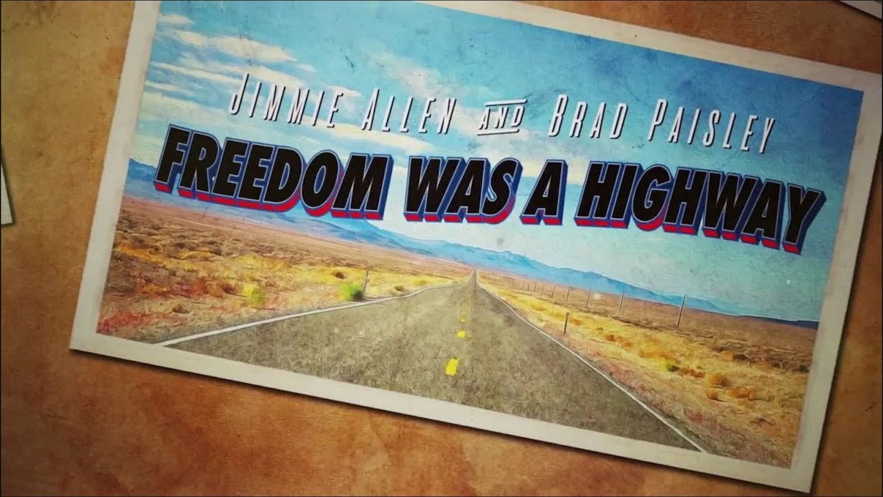 Jimmie Allen, Brad Paisley - Freedom Was A Highway (Lyric Video)