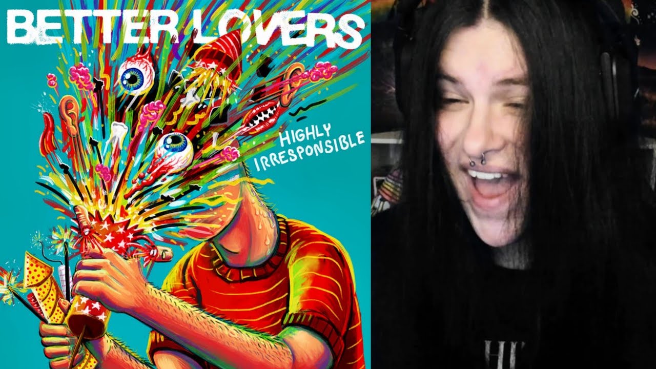 Better Lovers - Highly Irresponsible | Full Album REACTION! 