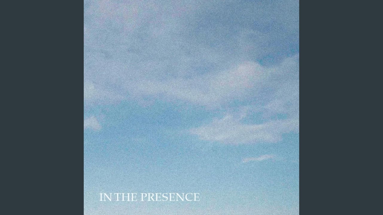 In The Presence
