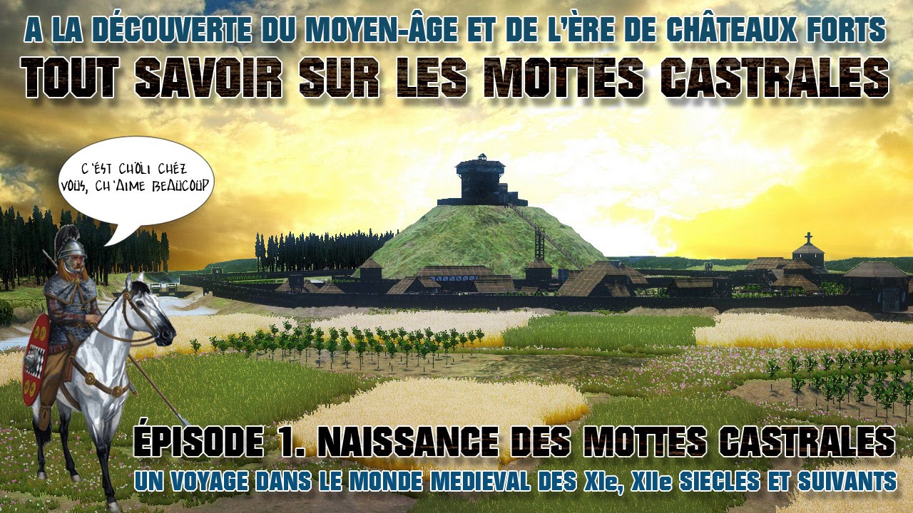 Châteaux forts et monde médiéval : tout savoir sur les mottes castrales 1
