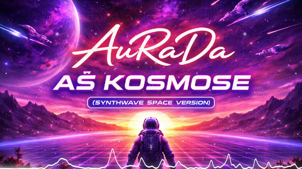 AuRaDa - Aš Kosmose (Synthwave Space Version)