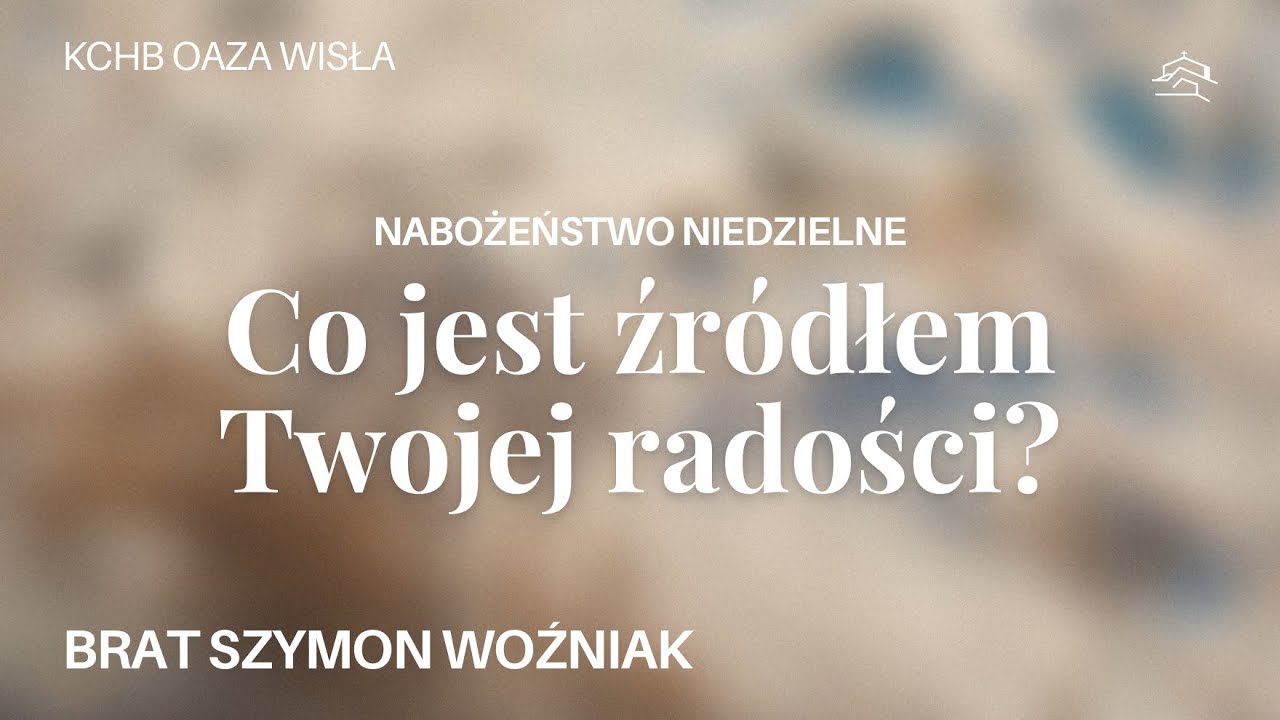 Co jest źródłem Twojej radości? - brat Szymon Woźniak