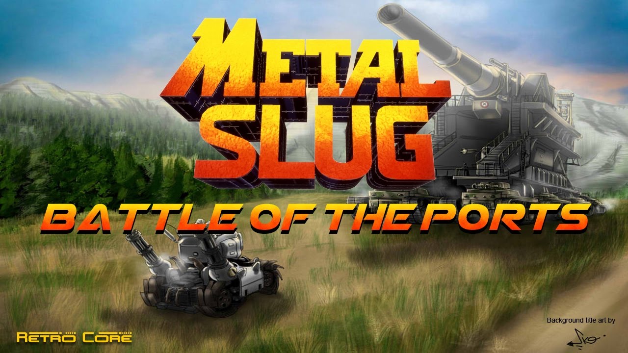 Battle of the Ports - Metal Slug (メタルスラッグ) Show 