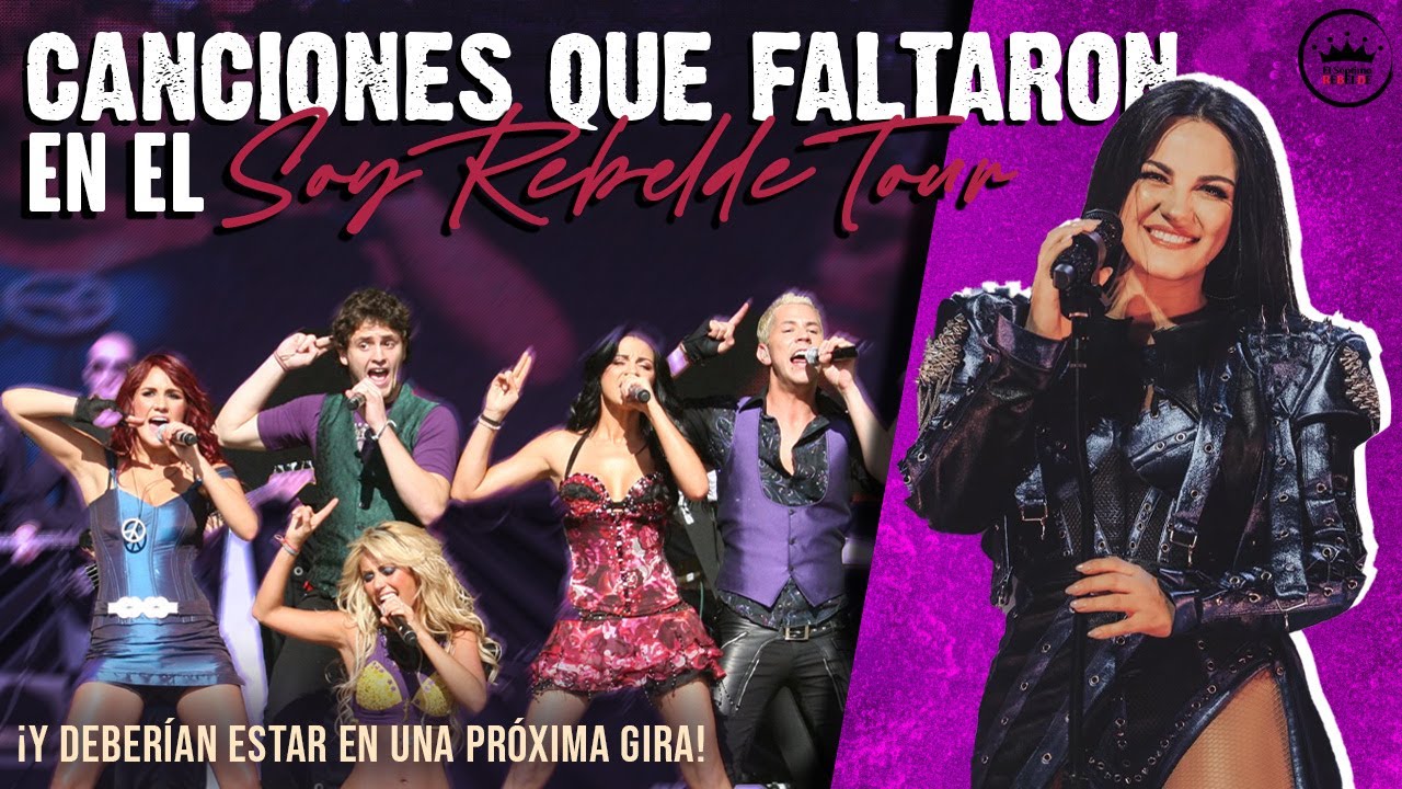 CANCIONES QUE FALTARON EN EL SOY REBELDE TOUR 🎶 ¿Deberían ser incluidas en una próxima gira de RBD?