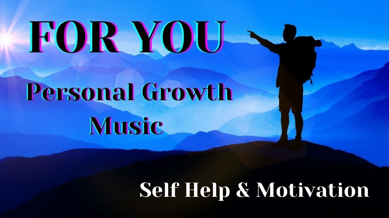FOR YOU ☘️ Music For Your Personal Growth 0 BPM ☘️ Self Help, & Motivation Music