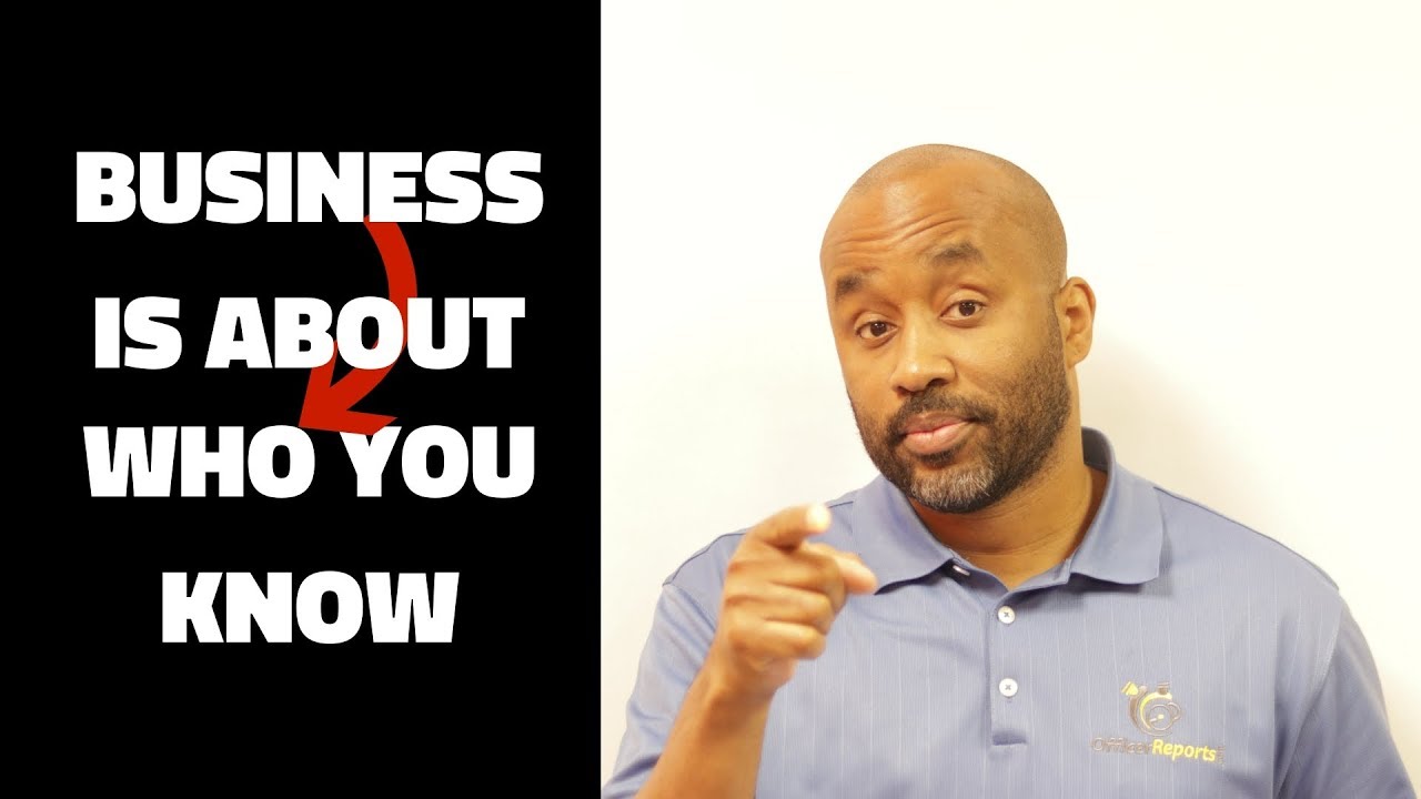 Business Is About Who You Know