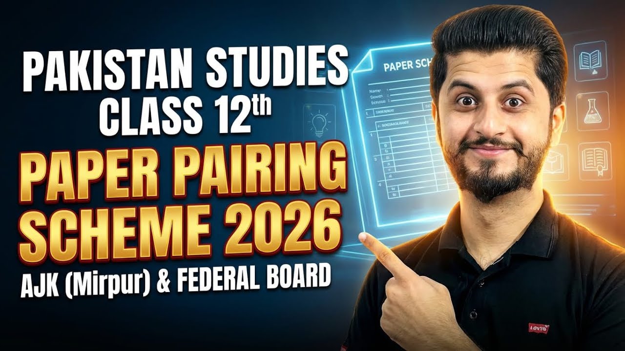 Pakistan studies Class 12th Paper Pairing Scheme 2026 |First Annual|AJK (Miprur Board)&federal board