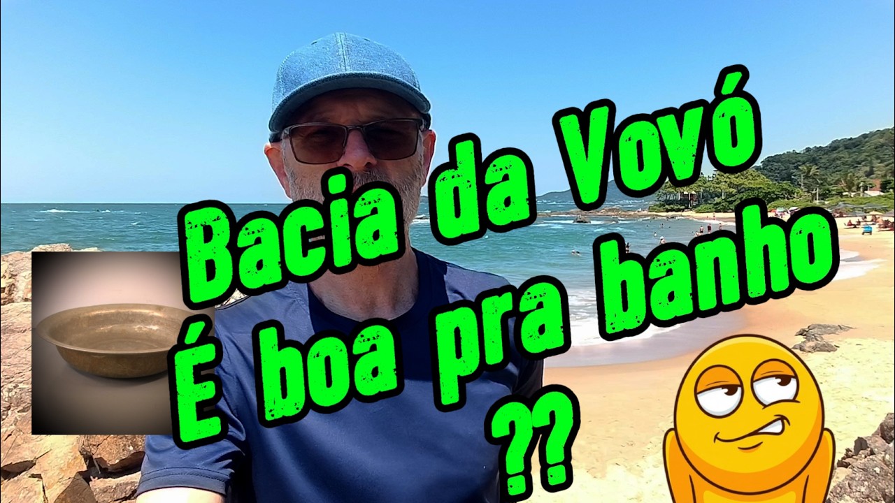 T1 E3 Bacia da Vovó em Penha é boa pra banho?