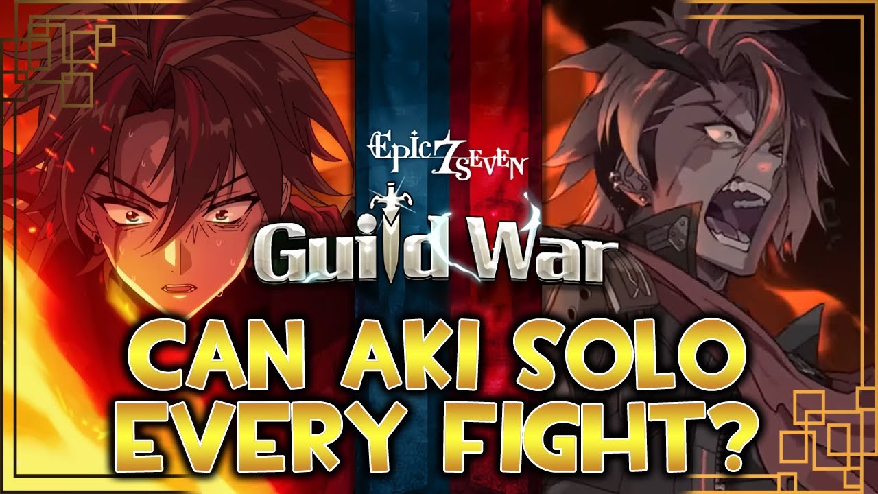 Epic Seven - Can Aki SOLO Every Match? - Guild Wars #15