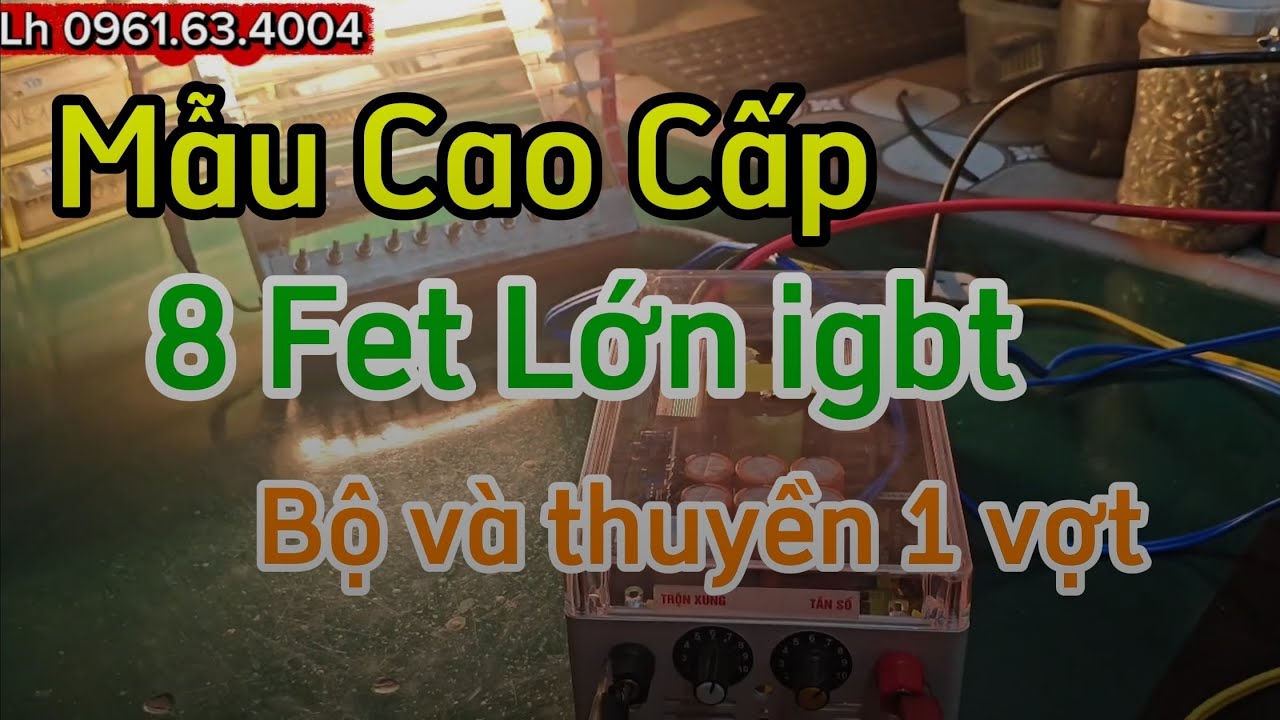 Mẫu máy cao cấp . 8 fet lớn igbt. Bộ và thuyền 1 vợt