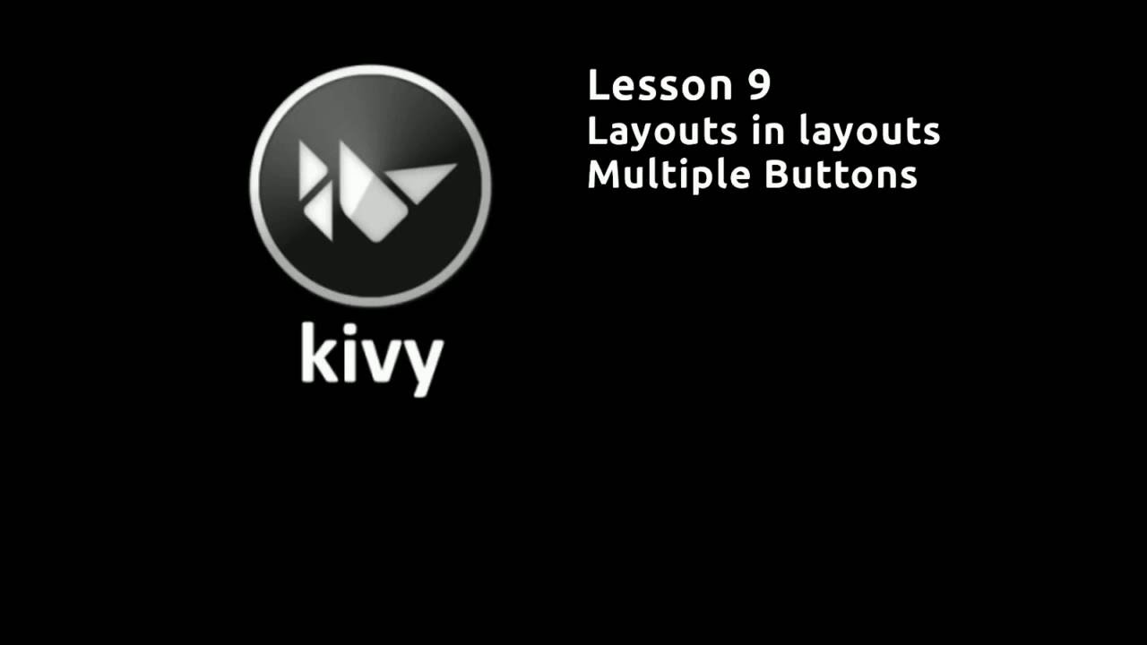Kivy Lesson 9 Layouts in layouts