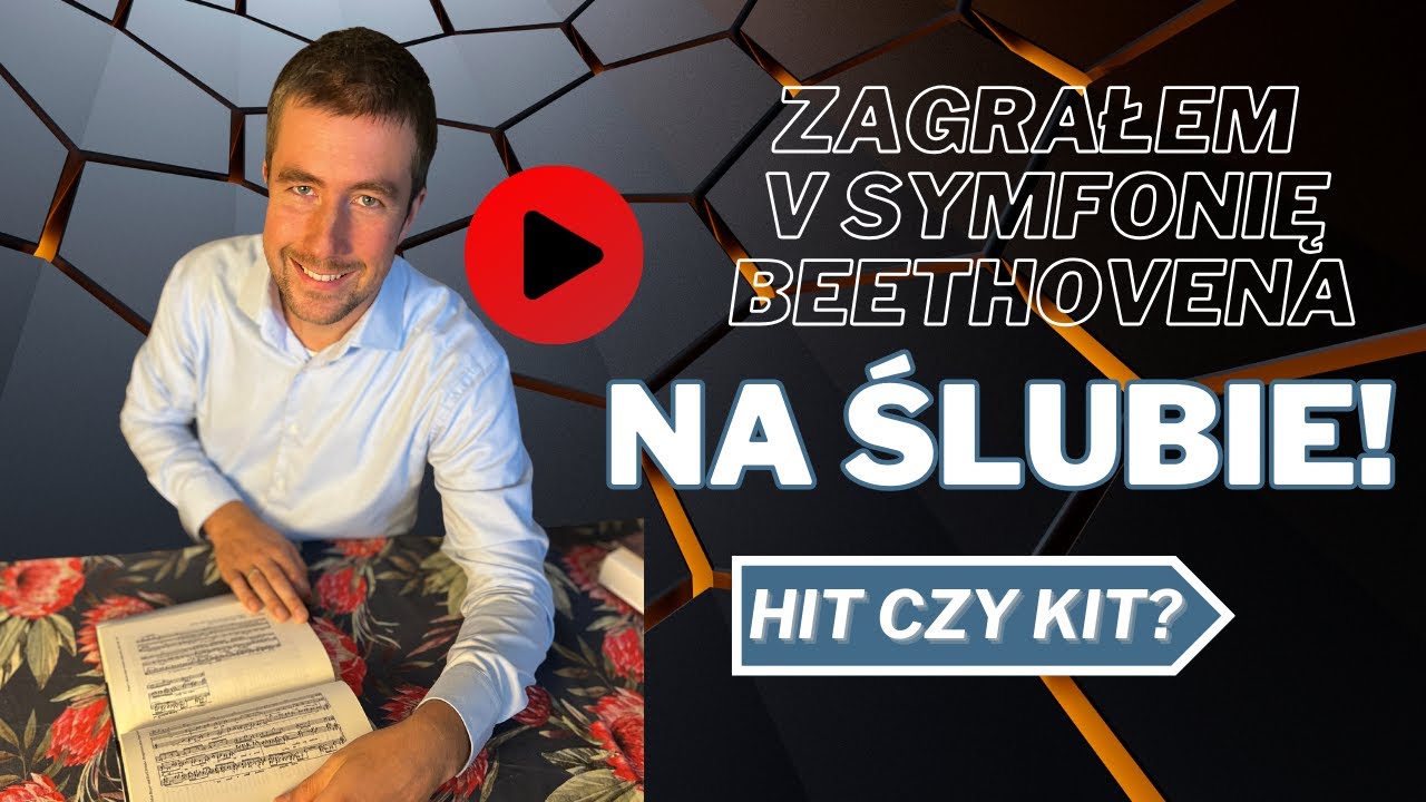 Zagrałem V Symfonię Beethovena na ślubie!