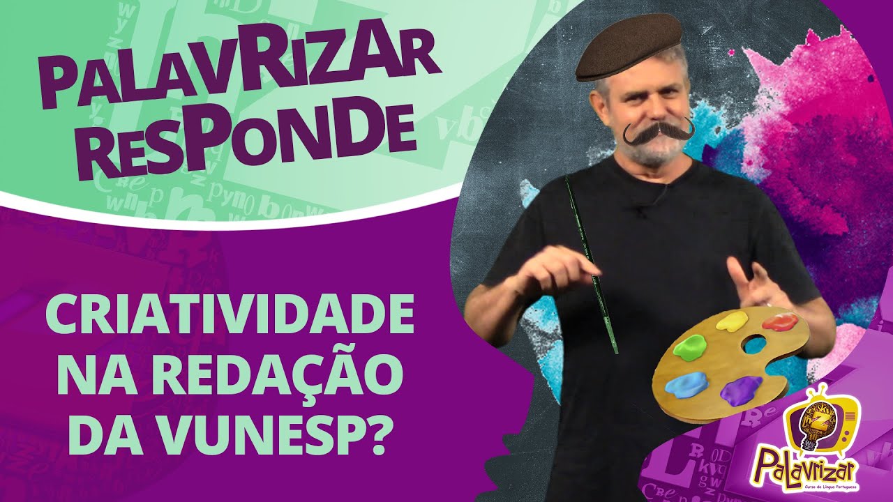 CRIATIVIDADE NA REDAÇÃO?! Palavrizar responde #1 | Ser Criativo na Redação da Vunesp Aumenta a Nota?