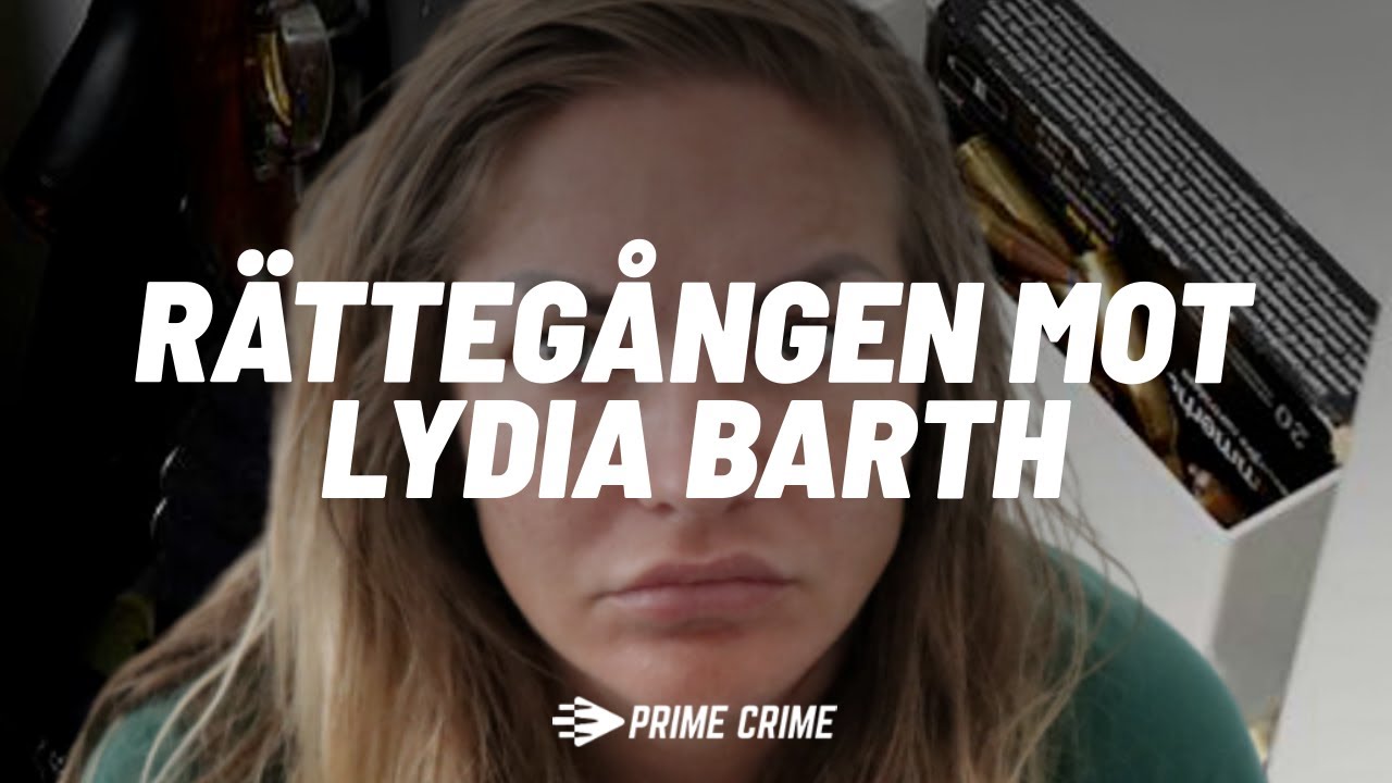 HELA RÄTTEGÅNGEN MOT LYDIA BARTH