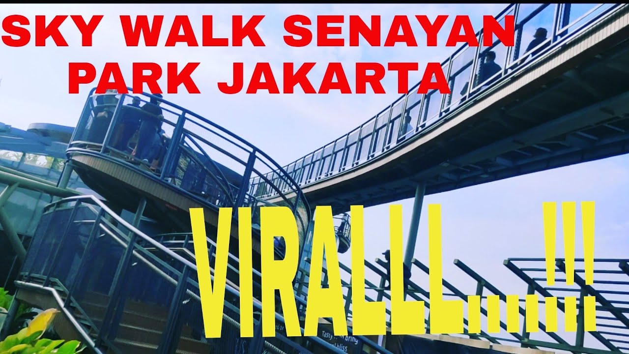 SKY WALK SENAYAN PARK JAKARTA  - Mall Senayan 
