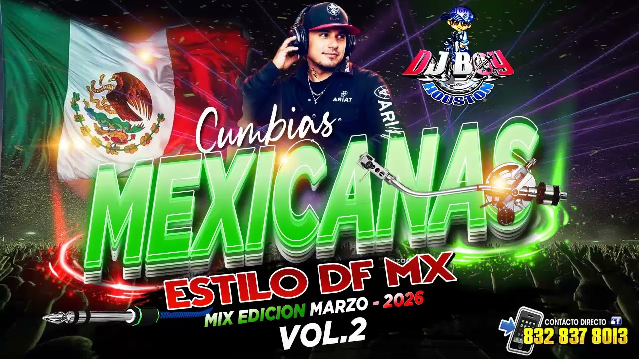 ( ESTRENO ) Cumbias 🇲🇽Mexicanas 🔥👌Estilo DF Mix Vol.2 / Marzo 2026 - Dj Boy Houston El Original
