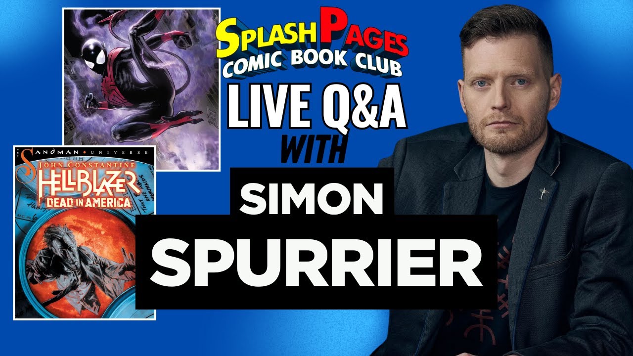 Si Spurrier LIVE! From Hellblazer to Uncanny Spider-Man