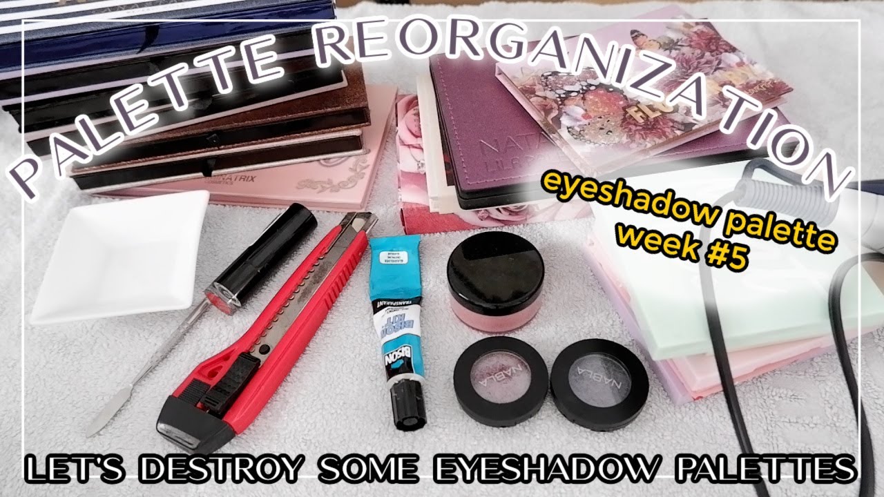 EYESHADOW PALETTE REORGANIZATION // Depotting, repressing & rearranging color stories