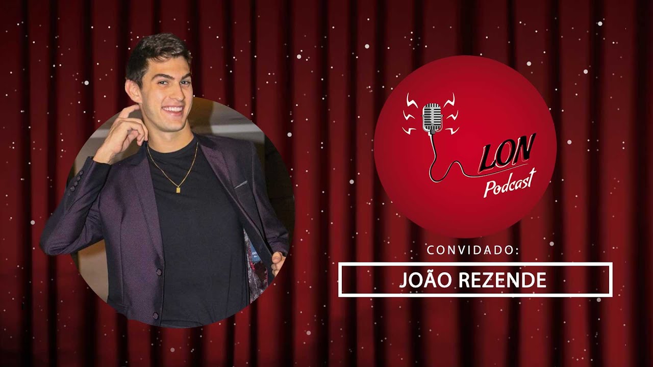 JOÃO REZENDE - Lon Podcast #26