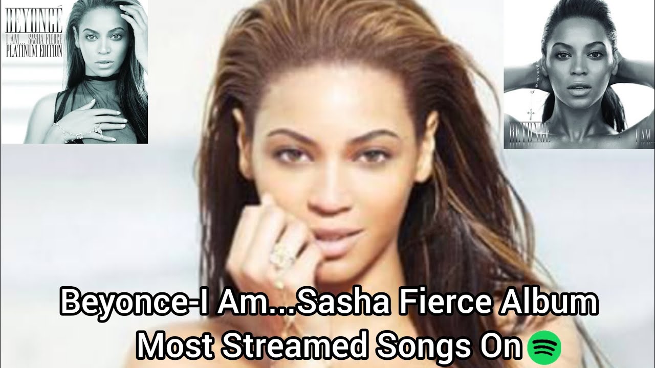 Beyonce-I Am...Sasha Fierce Album Most Streamed Songs On Spotify