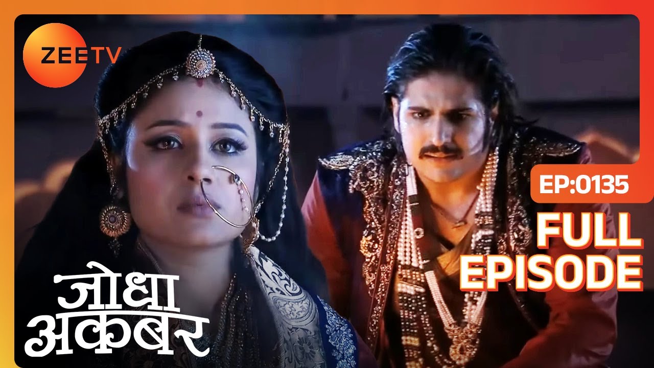 Akbar ने देखी Jodha की Benzir के लिए जलन! | Jodha Akbar | Full Ep. 135 | ZEE TV