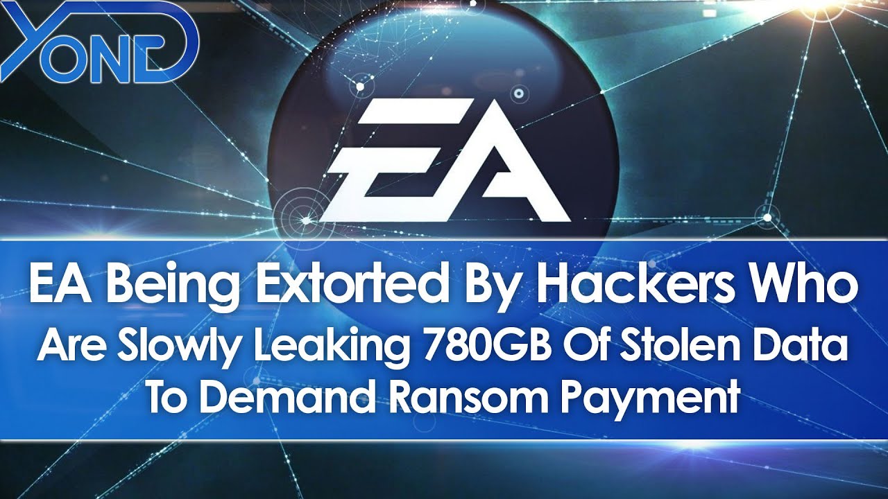 EA Is Being Extorted By Hackers Who Are Slowly Leaking 780GB Stolen Data To Demand Ransom Money