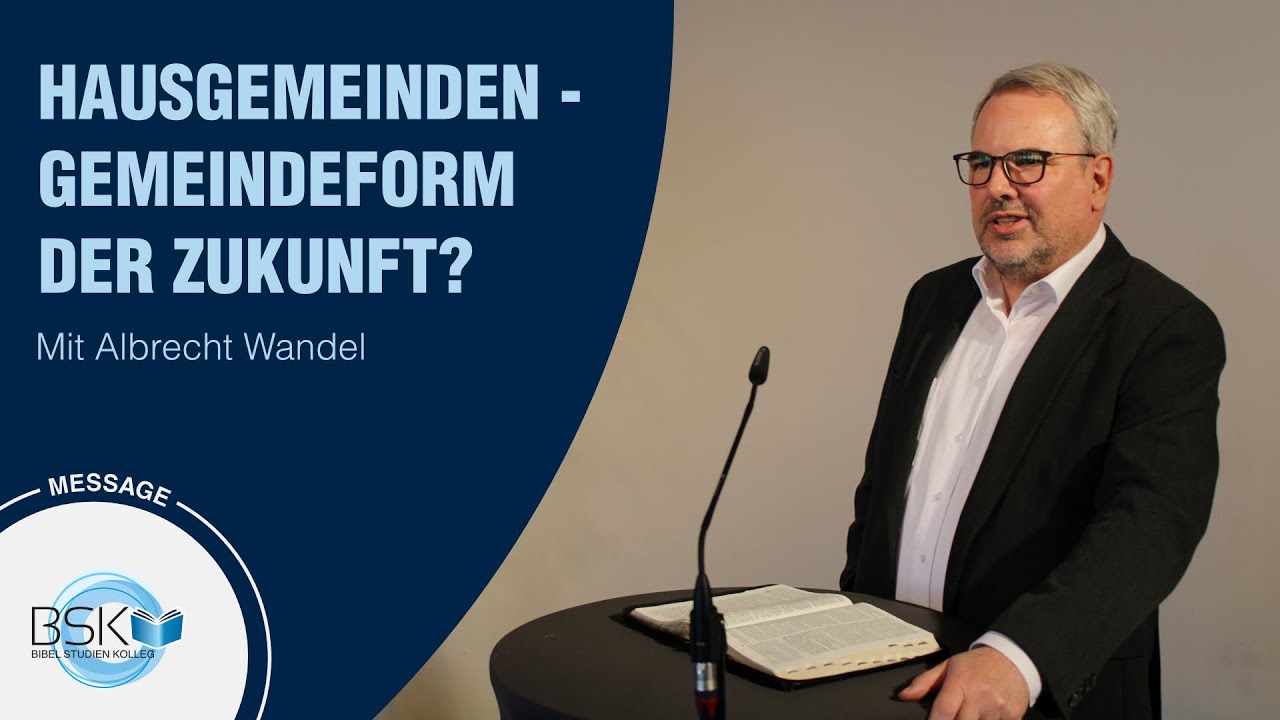 Hausgemeinden &ndash; Gemeindeform der Zukunft? - Albrecht Wandel