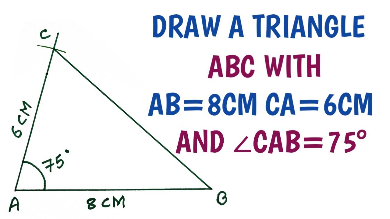 DRAW A TRIANGLE ABC WITH AB=8CM CA=6CM AND ∠CAB=75°