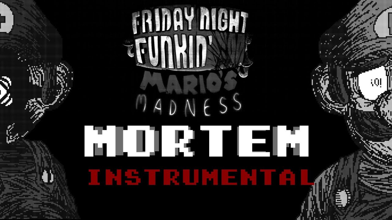 MORTEM INSTRUMENTAL - FNF: MARIOS MADNESS V2 UST [+FLP]