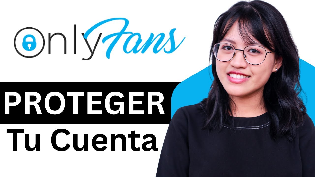 OnlyFans Estafas: Cómo PROTEGER Tu Cuenta en 2025