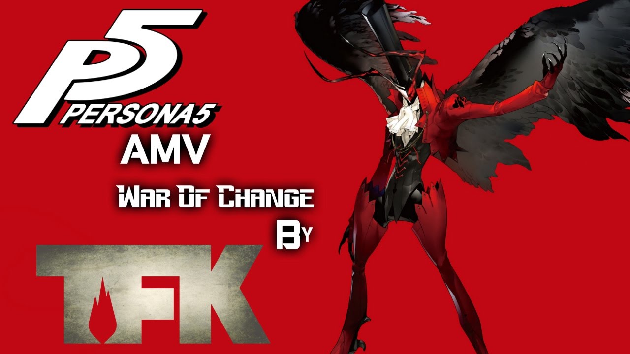 Persona 5 - AMV - War Of Change