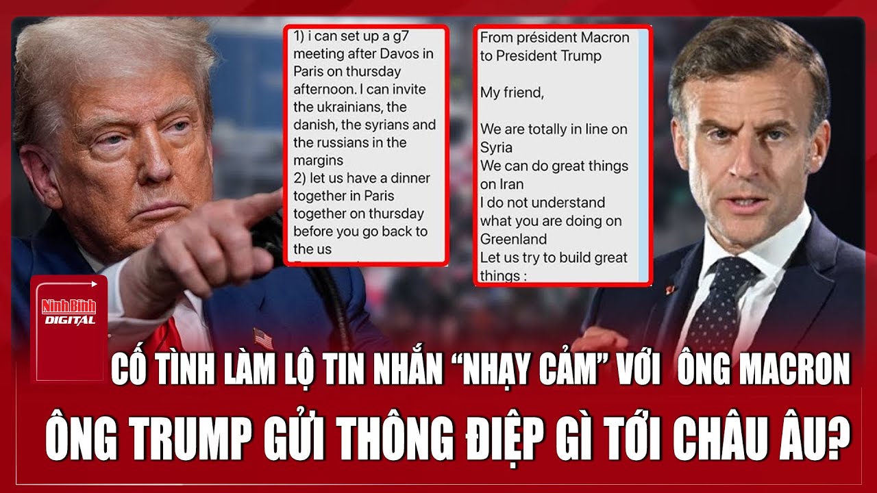 Ông Trump cố tình làm lộ tin nhắn “nhạy cảm” với Tổng thống Pháp, tuyên bố “sốc” về Greenland