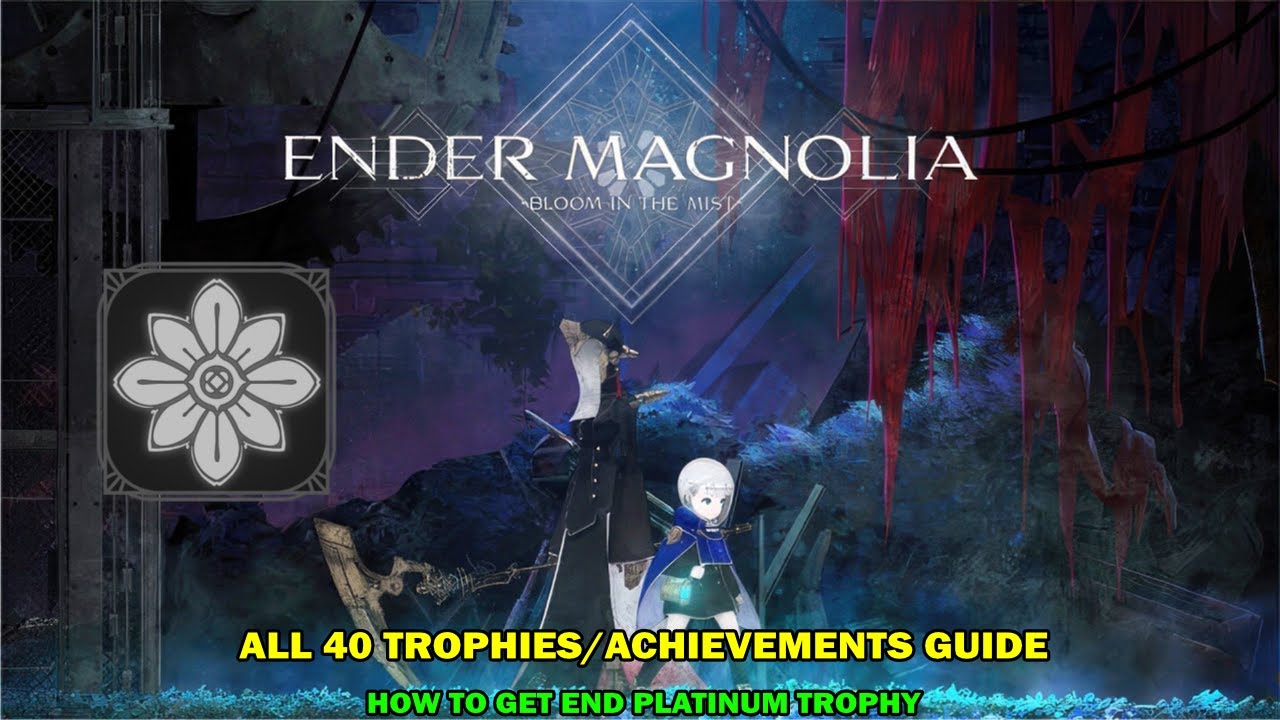 Ender magnolia walkthrough - All 40 trophies achievement guide - End platinum trophy