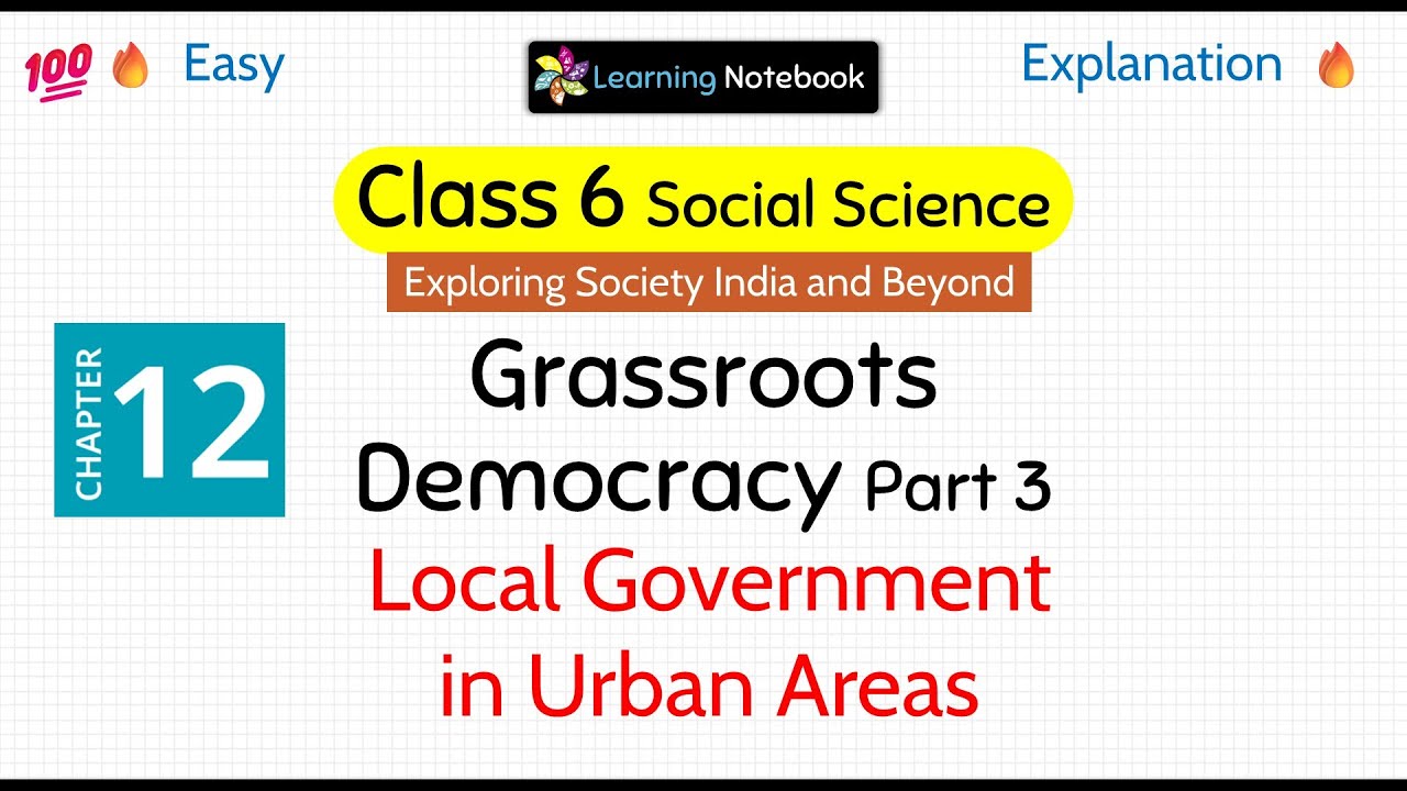 Class 6 Grassroots Democracy Part 3 Local Government in Urban Areas - Class 6 SST Chapter 12