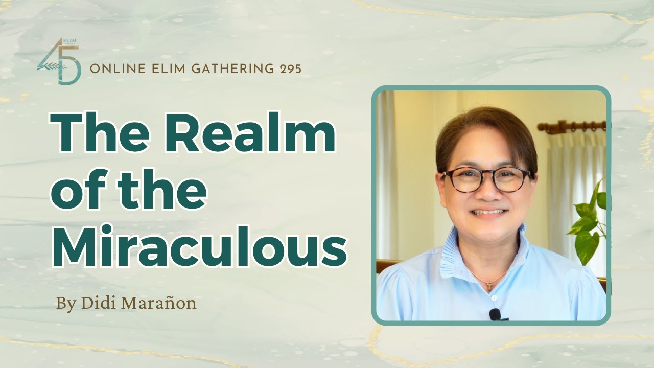 Online Elim Gathering 295: The Realm of the Miraculous by Didi Marañon